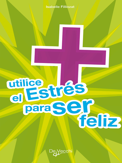 Title details for Utilice el estrés para ser feliz by Isabelle Filliozat - Available